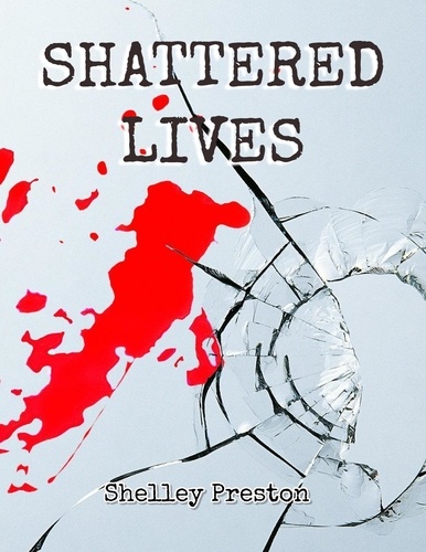  Shelley Preston - Shattered Lives.