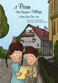 A Poem That Changed a Village a Long, Long Time Ago (MOM'S CHOICE AWARDS, Honoring excellence)