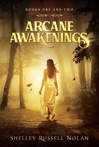  Shelley Russell Nolan - Arcane Awakenings Books One and Two - Arcane Awakenings Series, #1.