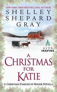Shelley Shepard Gray - A Christmas for Katie - A Christmas Families of Honor Novella.