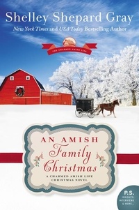 Shelley Shepard Gray - An Amish Family Christmas - A Charmed Amish Life Christmas Novel.