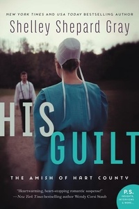 Shelley Shepard Gray - His Guilt - The Amish of Hart County.
