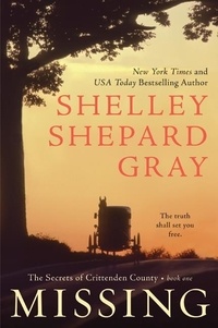 Shelley Shepard Gray - Missing - The Secrets of Crittenden County, Book One.