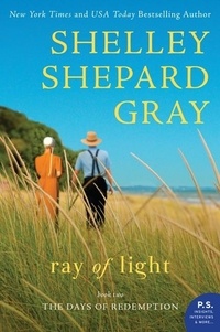 Shelley Shepard Gray - Ray of Light - The Days of Redemption Series, Book Two.