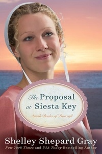 Shelley Shepard Gray - The Proposal at Siesta Key - Amish Brides of Pinecraft, Book Two.