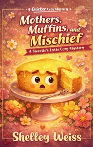 Mothers, Muffins, and Mischief