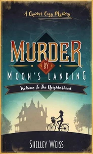 Murder by Moon's Landing; Welcome to the Neighborhood