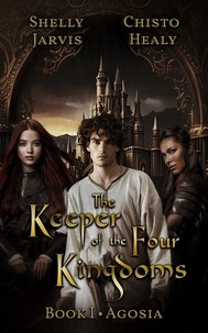  Shelly Jarvis et  Chisto Healy - The Keeper of the Four Kingdoms - The Keeper Chronicles, #1.