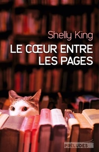 Shelly King - Le Coeur entre les pages.