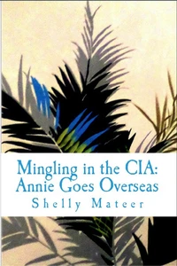 Mingling in the CIA: Annie Goes Overseas