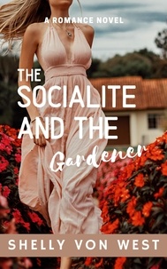  Shelly Von West - The Socialite and the Gardener.
