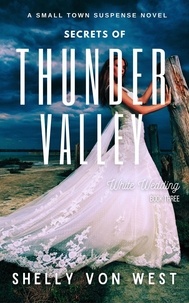  Shelly Von West - White Wedding - Secrets of Thunder Valley, #3.
