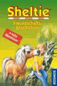 Sheltie. Freundschaftsgeschichten - 4 tolle Abenteuer.