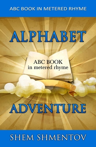  Shem Shmentov - Alphabet Adventure: ABC Book in Metered Rhyme.