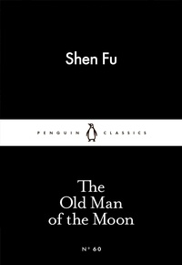 Shen Fu et Leonard Pratt - The Old Man of the Moon.