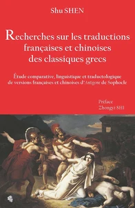 Recherches sur les traductions françaises et chinoises des classiques grecs
