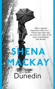 Shena Mackay - Dunedin.