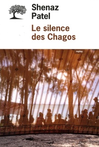 Shenaz Patel - Le silence des Chagos.