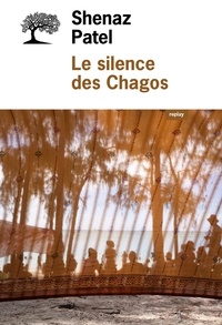 Shenaz Patel - Le silence des Chagos.