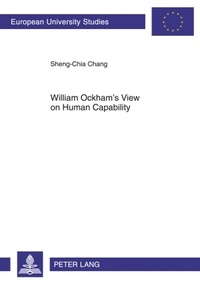 Sheng-chia Chang - William Ockham’s View on Human Capability.