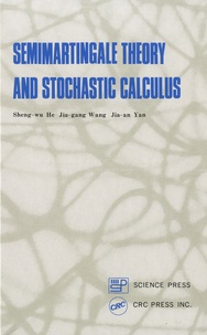 Sheng Wu He et Jia-Gang Wang - Semimartingale Theory and Stochastic Calculus.