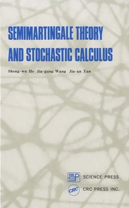Semimartingale Theory and Stochastic Calculus