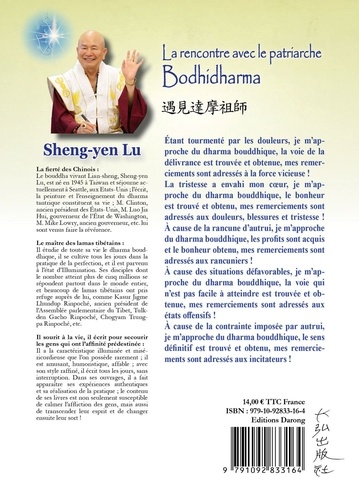 La rencontre avec le patriarche Bodhidharma ; La transmission du coeur par le coeur