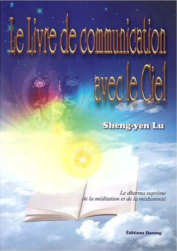 Le livre de communication avec le ciel. Le dharma suprême de la méditation et de la médiumnité