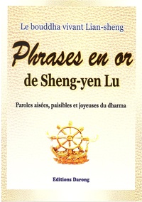 Sheng-yen Lu - Phrases en or de Sheng-Yen Lu - Paroles aisées, paisibles et joyeuses du dharma.