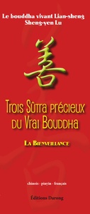 Sheng-yen Lu - Trois sûtra précieux du vrai bouddha - La bienveillance.