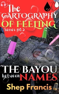 The Bayou Between Names