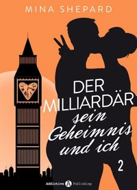 Der Milliardär, sein Geheimnis und ich - 2