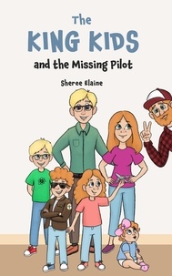  Sheree Elaine - The King Kids and the Missing Pilot - The King Kids, #5.