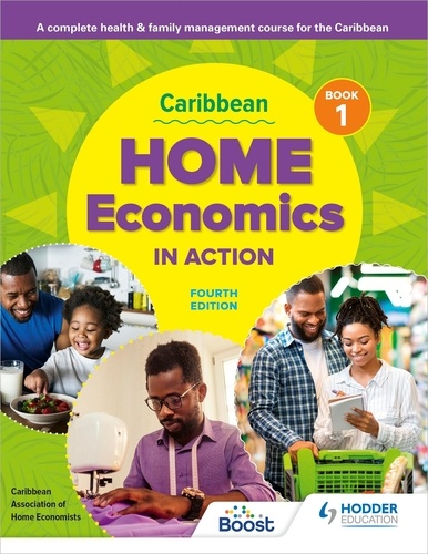 Caribbean Home Economics in Action Book 1 Fourth Edition. A complete health &amp; family management course for the Caribbean