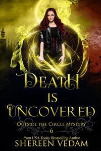  Shereen Vedam - Death is Uncovered - Outside the Circle Mystery, #6.