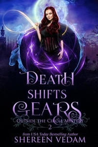  Shereen Vedam - Death Shifts Gears - Outside the Circle Mystery, #2.