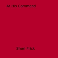 Sheri Frick - At His Command.