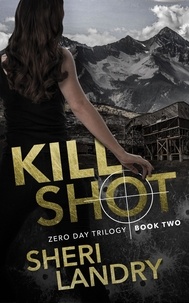  Sheri Landry - Kill Shot - Zero Day Trilogy, #2.