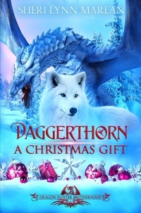  Sheri-Lynn Marean - Daggerthorn; A Christmas Gift - Dragon Hunter Brotherhood, #3.