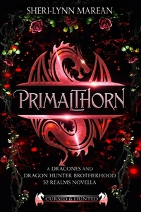  Sheri-Lynn Marean - Dracones Primalthorn ~Dark Dragon Shifter Prequel - Cursed &amp; Hunted, #1.2.