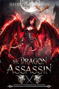  Sheri-Lynn Marean - The Dragon Assassin - League of Supernatural Assassins.