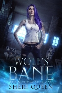  Sheri Queen - Wolf's Bane - The Night Academy, #1.