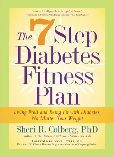 The 7 Step Diabetes Fitness Plan. Living Well and Being Fit with Diabetes, No Matter Your Weight