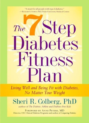 The 7 Step Diabetes Fitness Plan. Living Well and Being Fit with Diabetes, No Matter Your Weight