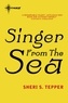 Sheri S. Tepper - Singer From The Sea.