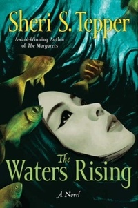 Sheri S Tepper - The Waters Rising - A Novel.