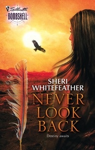 Sheri Whitefeather - Never Look Back.