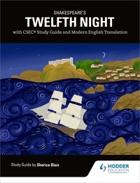 Sherice Blair - Shakespeare's Twelfth Night with CSEC Study Guide and Modern English Translation.
