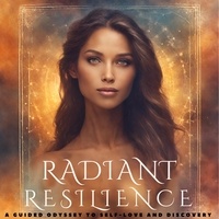  Sherice - Radiant Resilience: A Guided Odyssey to Self-Love and Discovery.