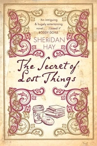 Sheridan Hay - The Secret of Lost Things.